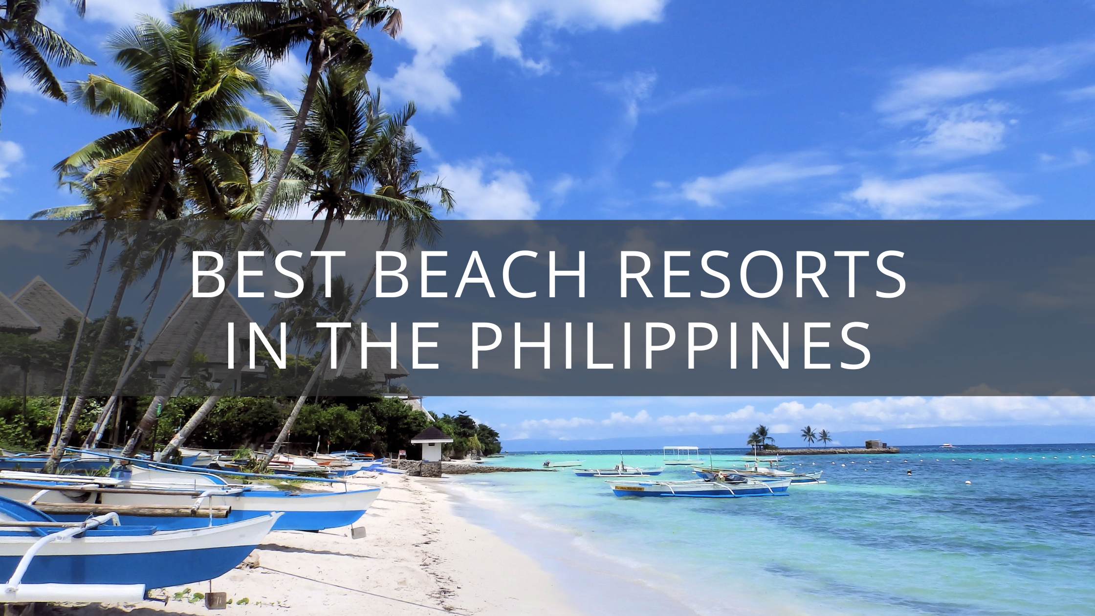 Best Beach Resorts The Philippines