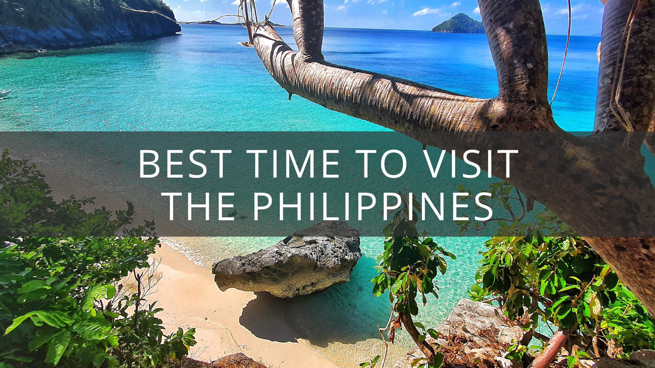 Best Time To Visit The Philippines