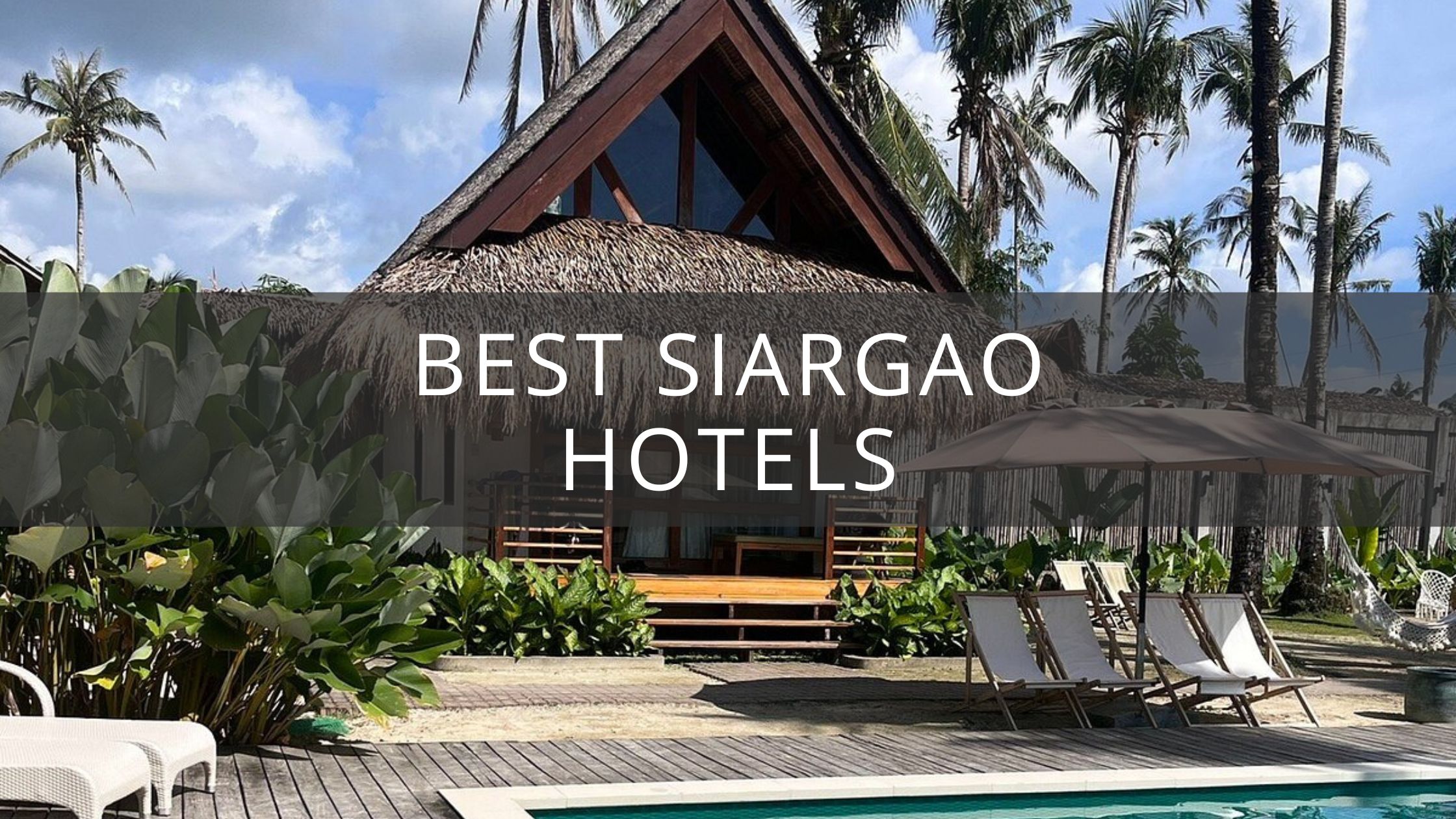 15+ Best Siargao Hotels: Affordable, Boutique, Beachfront