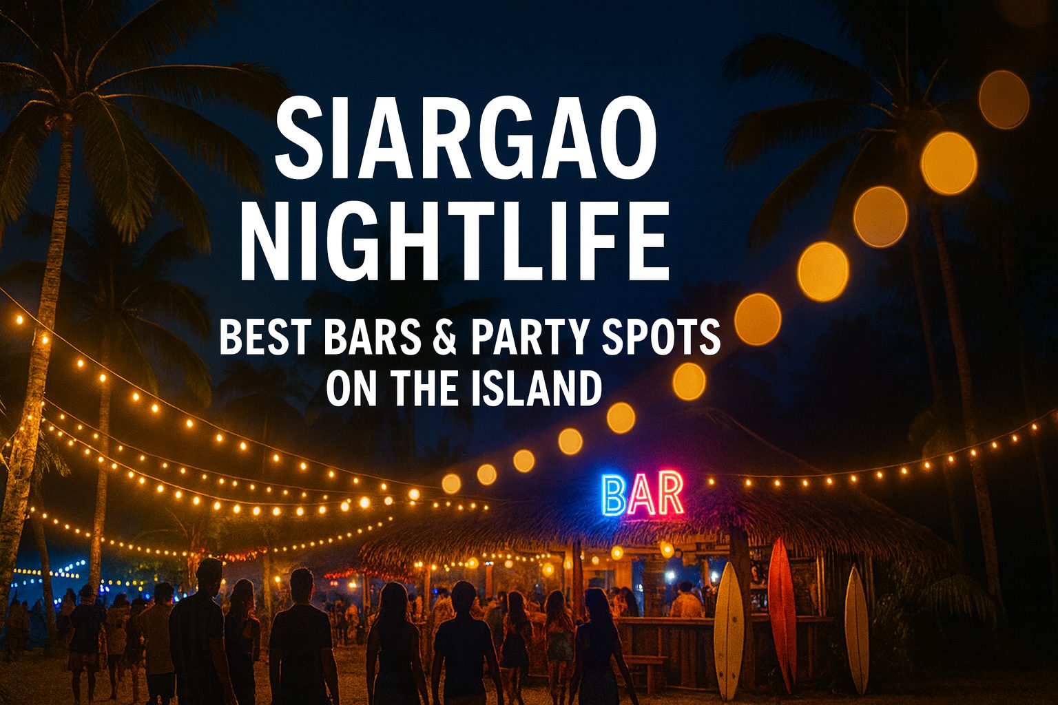 Siargao Nightlife: Best Bars & Party Spots on the Island